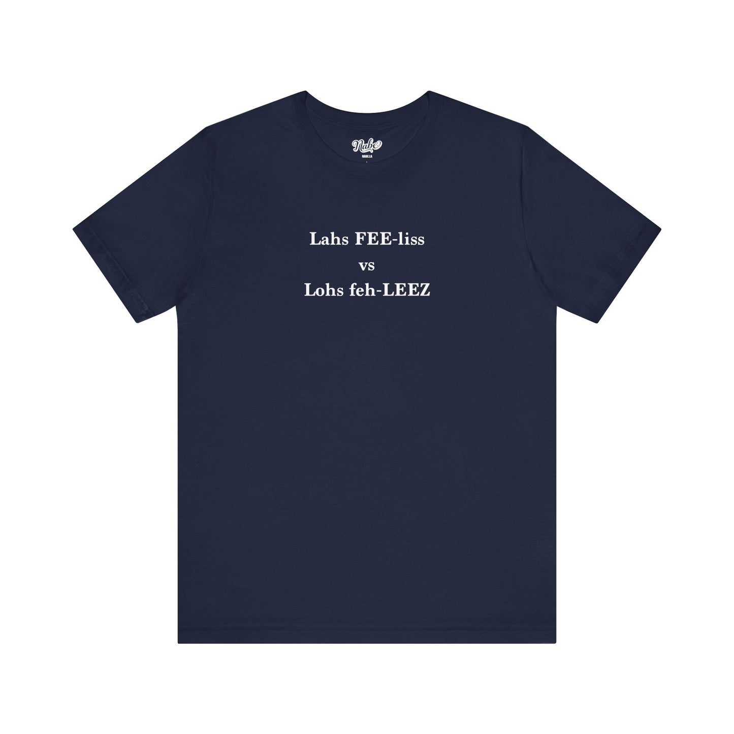 Los Feliz Pronounciation Shirt