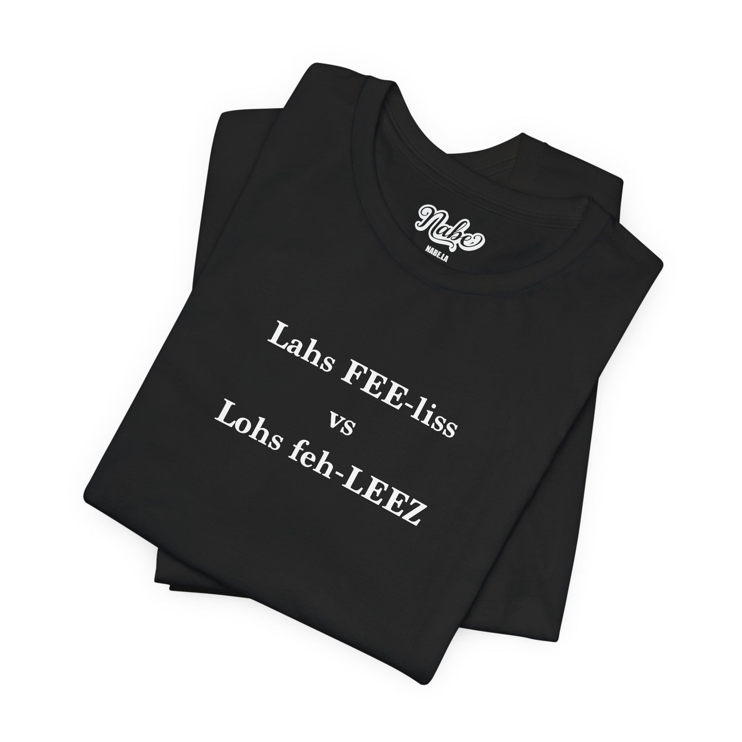 Los Feliz Pronounciation Shirt